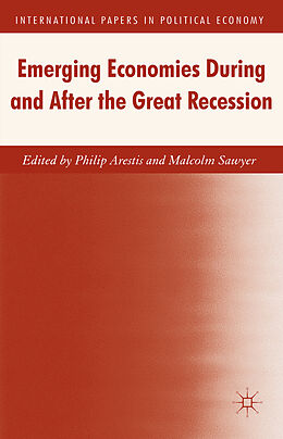 Livre Relié Emerging Economies During and After the Great Recession de Philip Sawyer, Malcolm Arestis