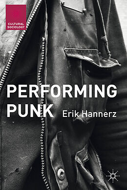 Fester Einband Performing Punk von Erik Hannerz