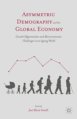 Livre Relié Asymmetric Demography and the Global Economy de Jose Maria Fanelli