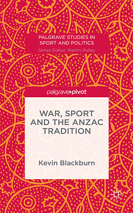 Livre Relié War, Sport and the Anzac Tradition de Kevin Blackburn