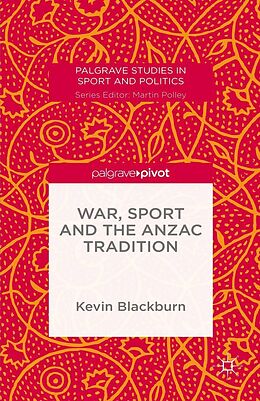 eBook (pdf) War, Sport and the Anzac Tradition de Kevin Blackburn