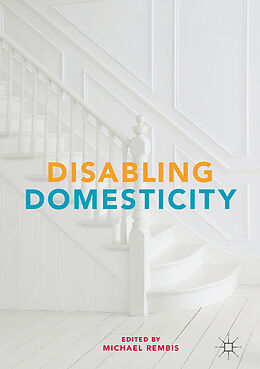 Livre Relié Disabling Domesticity de Michael A. Rembis