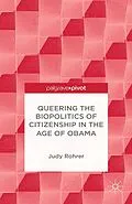 E-Book (pdf) Queering the Biopolitics of Citizenship in the Age of Obama von J. Rohrer