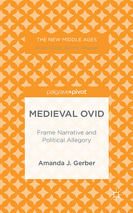 Livre Relié Medieval Ovid: Frame Narrative and Political Allegory de A. Gerber