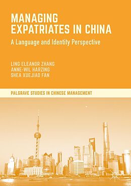 eBook (pdf) Managing Expatriates in China de Ling Eleanor Zhang, Anne-Wil Harzing, Shea Xuejiao Fan