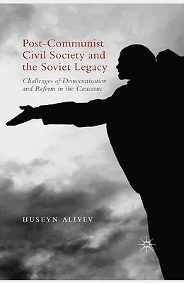 E-Book (pdf) Post-Communist Civil Society and the Soviet Legacy von Huseyn Aliyev