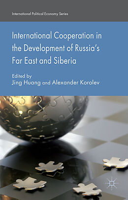Fester Einband International Cooperation in the Development of Russia's Far East and Siberia von Jing Korolev, Alexander Huang