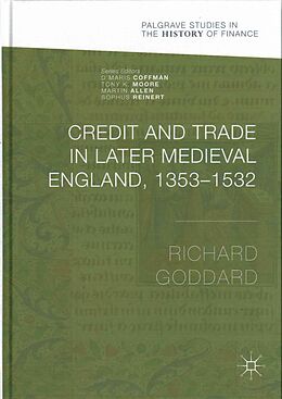 Fester Einband Credit and Trade in Later Medieval England, 1353-1532 von Richard Goddard