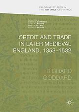 eBook (pdf) Credit and Trade in Later Medieval England, 1353-1532 de Richard Goddard