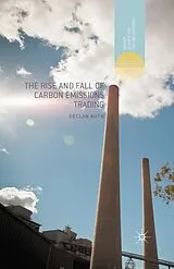 E-Book (pdf) The Rise and Fall of Carbon Emissions Trading von Declan Kuch