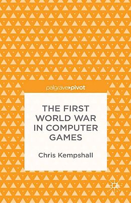 E-Book (pdf) The First World War in Computer Games von C. Kempshall