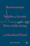 E-Book (pdf) Macroeconomic Variables and Security Prices in India during the Liberalized Period von Tarak Nath Sahu