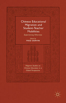 Livre Relié Chinese Educational Migration and Student-Teacher Mobilities de Fred Dervin