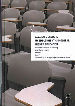 Fester Einband Academic Labour, Unemployment and Global Higher Education von Suman Habjan, Jernej Tutek, Hrvoje Gupta