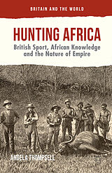 Livre Relié Hunting Africa de Angela Thompsell