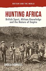 E-Book (pdf) Hunting Africa von Angela Thompsell