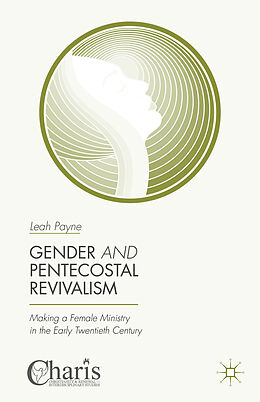 Livre Relié Gender and Pentecostal Revivalism de Leah Payne