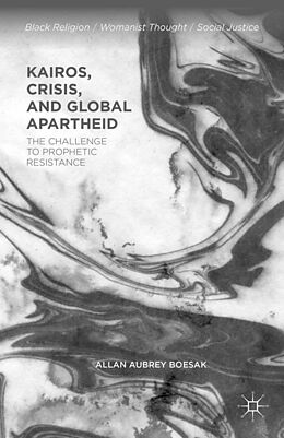 E-Book (pdf) Kairos, Crisis, and Global Apartheid von Allan Aubrey Boesak