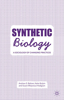 Livre Relié Synthetic Biology de A. Balmer, S. Molyneux-Hodgson, K. Bulpin