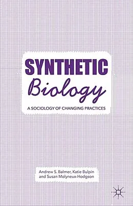 E-Book (pdf) Synthetic Biology von A. Balmer, K. Bulpin, S. Molyneux-Hodgson