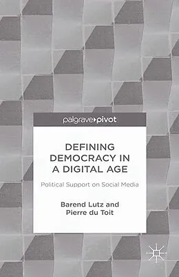 E-Book (pdf) Defining Democracy in a Digital Age von B. Lutz, P. Toit