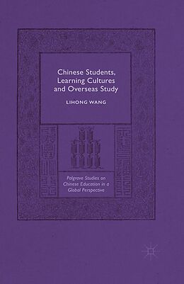 eBook (pdf) Chinese Students, Learning Cultures and Overseas Study de Lihong Wang