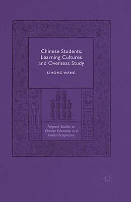 E-Book (pdf) Chinese Students, Learning Cultures and Overseas Study von Lihong Wang
