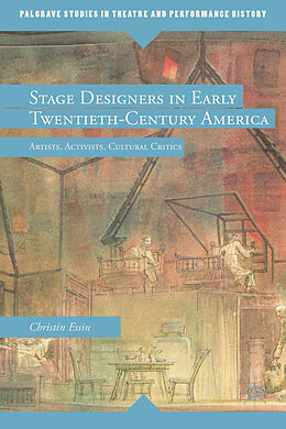 Couverture cartonnée Stage Designers in Early Twentieth-Century America de E. Essin