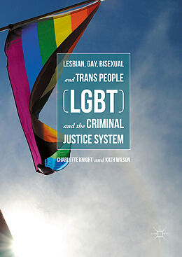 Livre Relié Lesbian, Gay, Bisexual and Trans People (LGBT) and the Criminal Justice System de Kath Wilson, Charlotte Knight