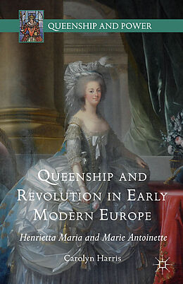 Livre Relié Queenship and Revolution in Early Modern Europe de Carolyn Harris
