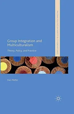 E-Book (pdf) Group Integration and Multiculturalism von Dan Pfeffer