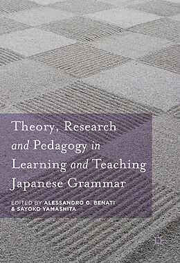 Livre Relié Theory, Research and Pedagogy in Learning and Teaching Japanese Grammar de Alessandro G. Yamashita, Sayoko Okada Benati