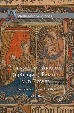 E-Book (pdf) Yolande of Aragon (1381-1442) Family and Power von Zita Eva Rohr