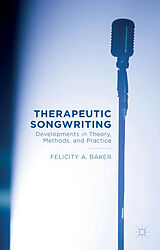 Livre Relié Therapeutic Songwriting de F. Baker