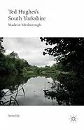 E-Book (pdf) Ted Hughes's South Yorkshire von Steve Ely