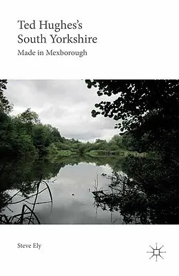 E-Book (pdf) Ted Hughes's South Yorkshire von Steve Ely