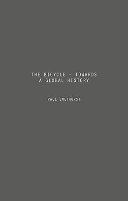 Livre Relié The Bicycle  Towards a Global History de P. Smethurst