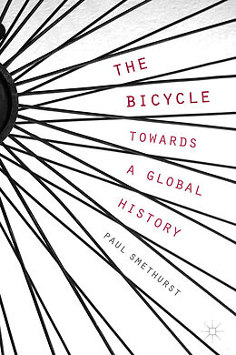 Couverture cartonnée The Bicycle - Towards a Global History de P. Smethurst