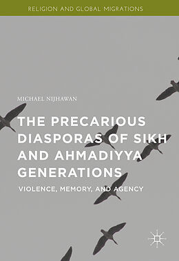 Livre Relié The Precarious Diasporas of Sikh and Ahmadiyya Generations de Michael Nijhawan