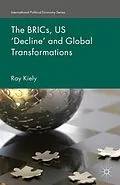 E-Book (pdf) The BRICs, US 'Decline' and Global Transformations von R. Kiely