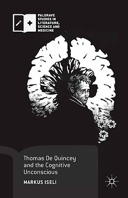 E-Book (pdf) Thomas De Quincey and the Cognitive Unconscious von Markus Iseli