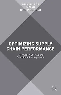 E-Book (pdf) Optimizing Supply Chain Performance von Michael Roe, Wei Xu, Dongping Song
