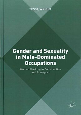 Livre Relié Gender and Sexuality in Male-Dominated Occupations de Tessa Wright