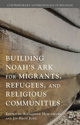 Fester Einband Building Noah's Ark for Migrants, Refugees, and Religious Communities von Jin-Heon Jung