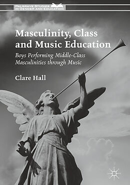 Fester Einband Masculinity, Class and Music Education von Clare Hall