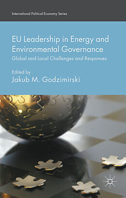 Fester Einband Eu Leadership in Energy and Environmental Governance von Jakub M. Godzimirski