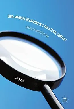 E-Book (pdf) Sino-Japanese Relations in a Trilateral Context von Yun Zhang