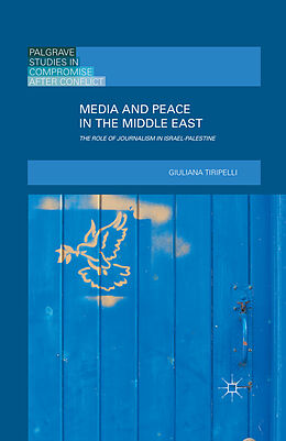 Livre Relié Media and Peace in the Middle East de Giuliana Tiripelli