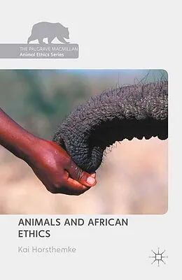 E-Book (pdf) Animals and African Ethics von Kai Horsthemke