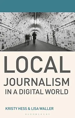 E-Book (pdf) Local Journalism in a Digital World von Kristy Hess, Lisa Waller